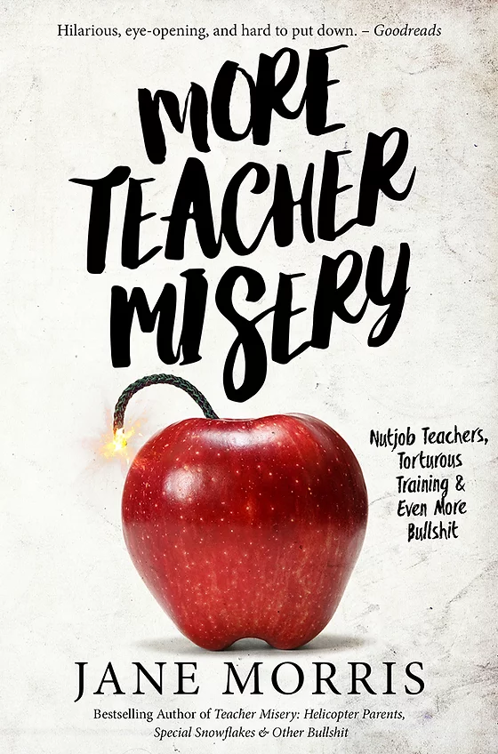 The front cover of the Teacher Misery sequel, More Teacher Misery.