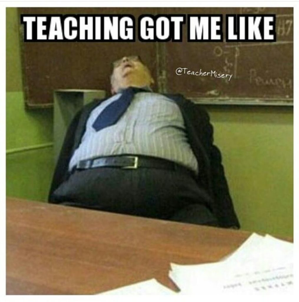 A meme of a tired teacher alseep in his chair with the words "Teaching Got Me Like".
