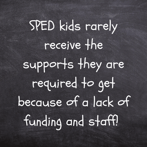 Teacher secret that reads, "SPED kids rarely receive the supports they are required to get because of lack of funding and staff!"
