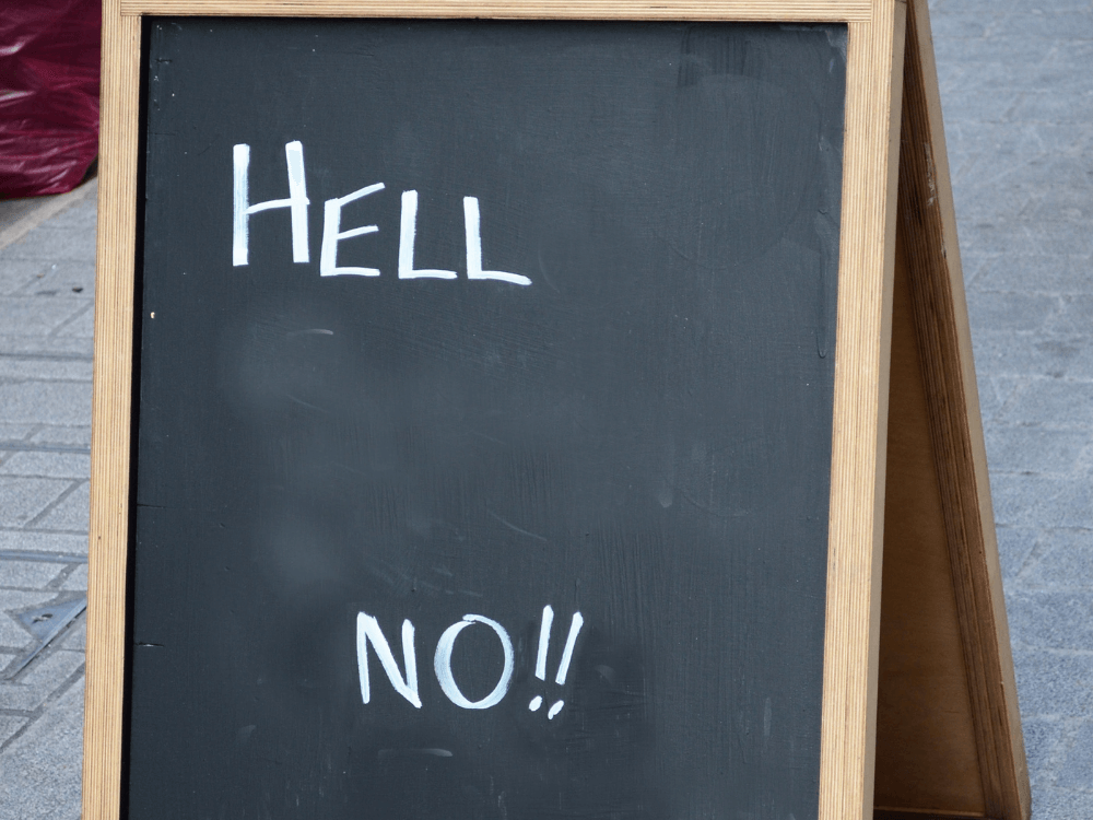 Large chalkboard that says Hell no!!!