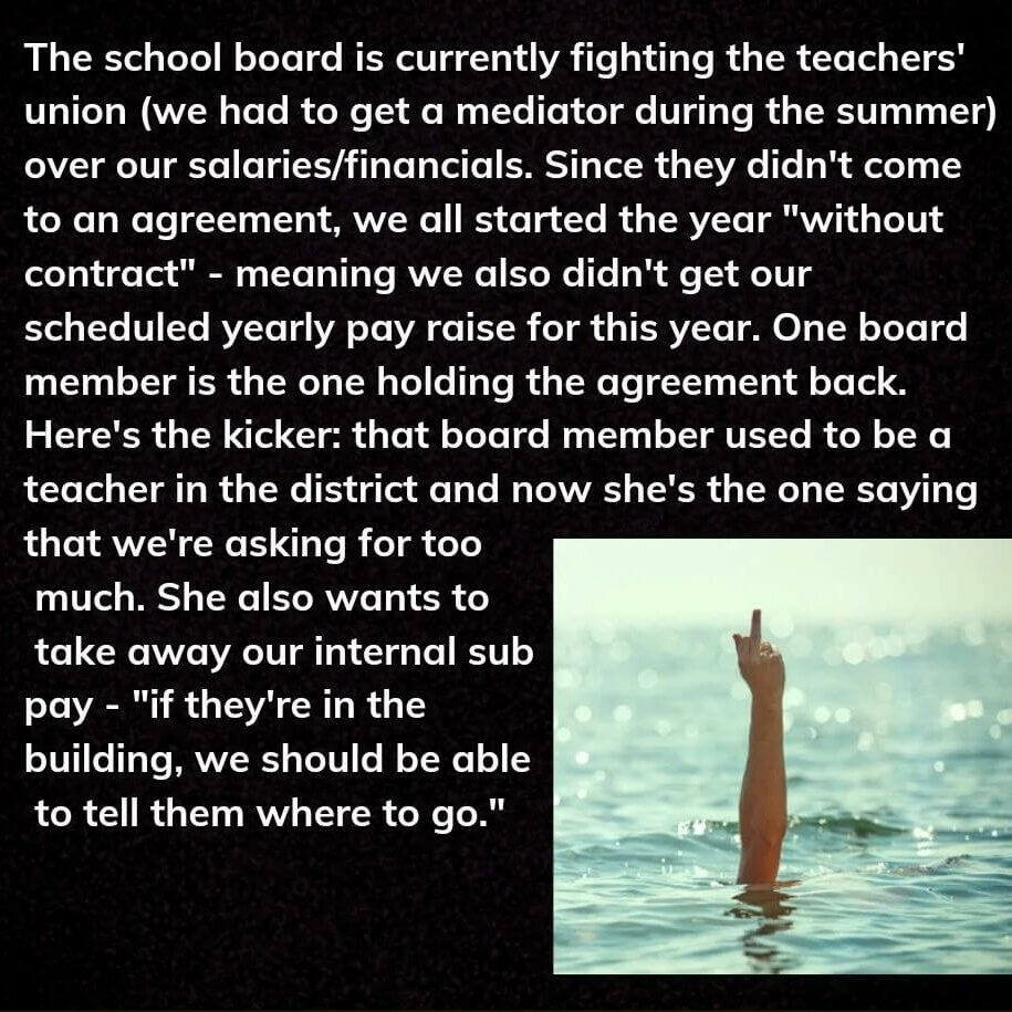 Teacher secret about the school board fighting the union and not agreeing on a contract.