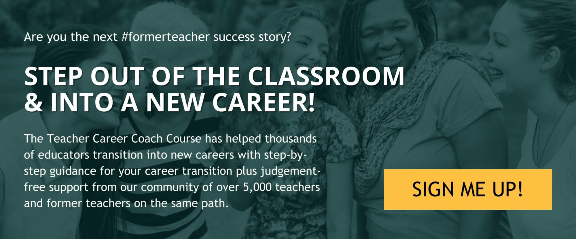 A CTA image banner for the Teacher Career Coach program for former teachers looking to start a new career.