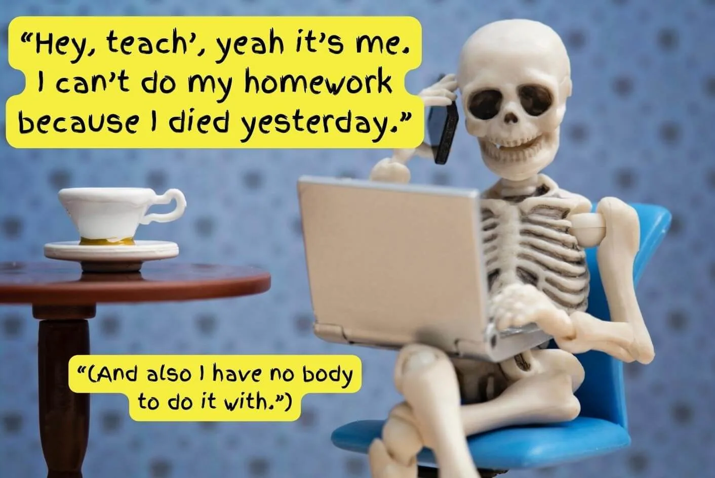 A skeleton student phoning their teacher with a funny excuse for not doing their homework.