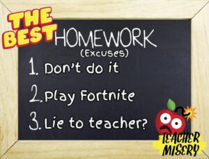100 FUNNY Excuses for Not Doing Homework (I.e. Lies!)