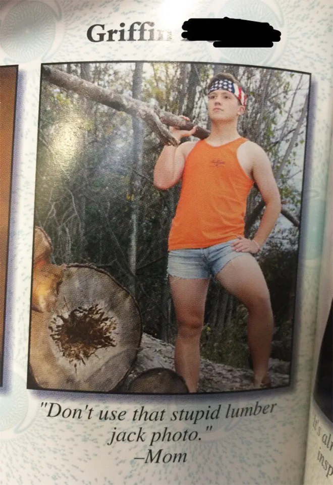 A funny yearbook photo and quote with a student holding a log and the words: "Don't use that stupid lumberjack photo."