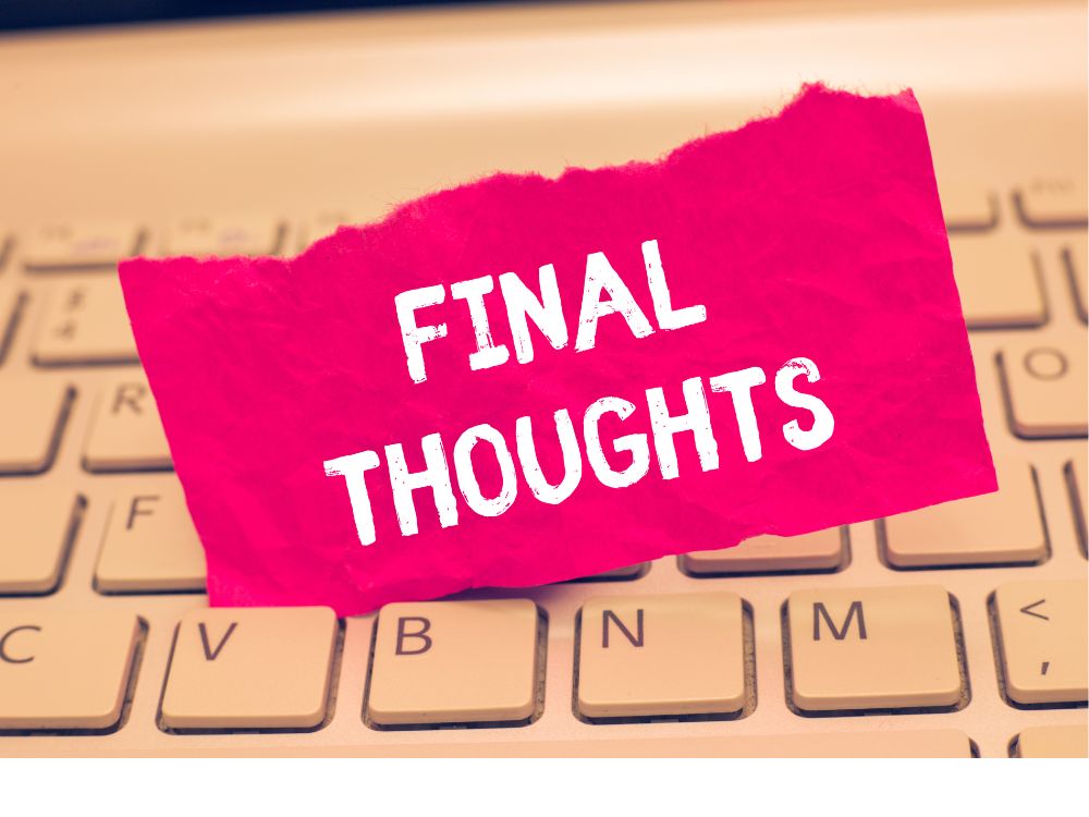 A picture of a keyboard with a ripped piece of pink paper wedged inside reading "Final Thoughts".