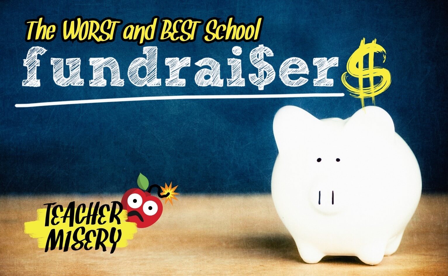 The Worst and Best School Fundraisers · Raising Money the RIGHT Way