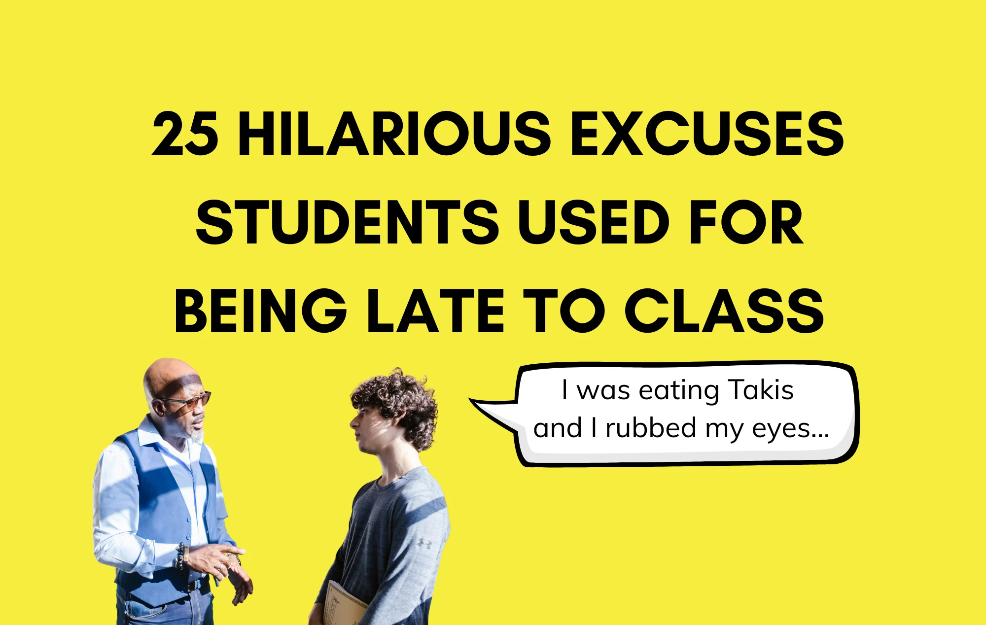 25 Hilarious Excuses Students Used for Being Late to Class